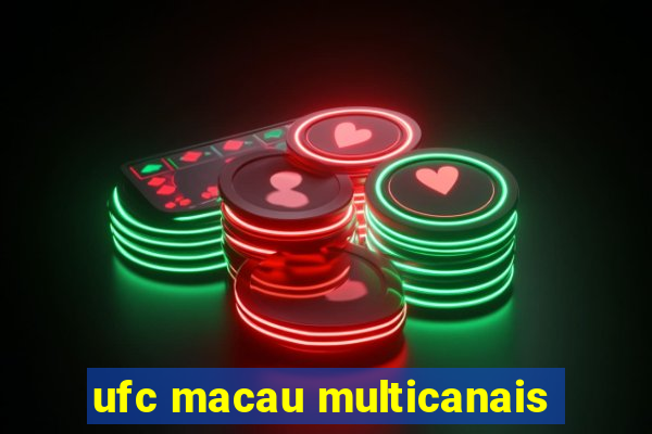 ufc macau multicanais